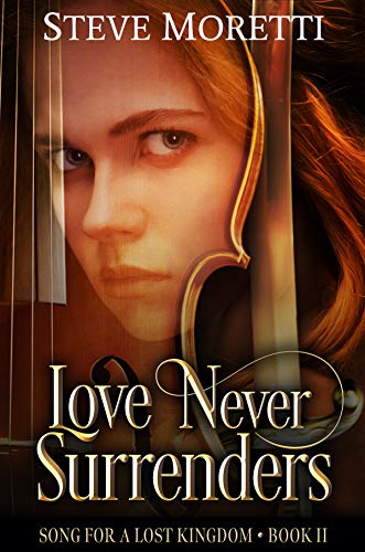 Love Never Surrenders (Song for a Lost Kingdom Book 2) on Kindle