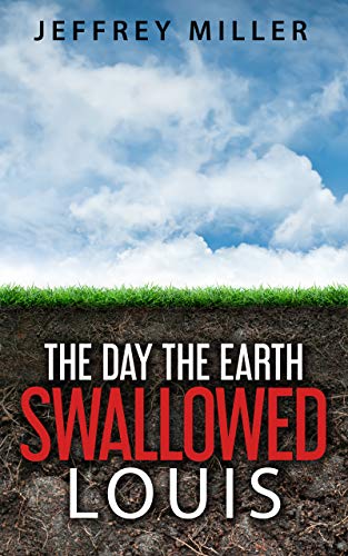 The Day the Earth Swallowed Louis on Kindle