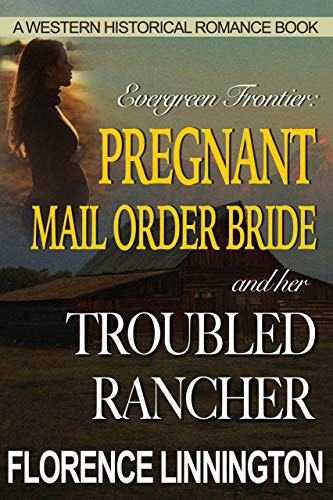 Pregnant Mail Order Bride And Her Troubled Rancher on Kindle