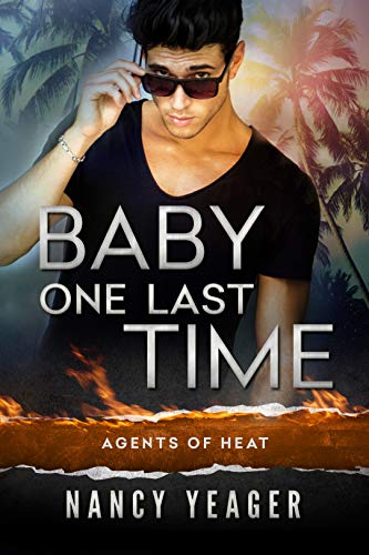 Baby One Last Time (Agents of HEAT Book 1) on Kindle