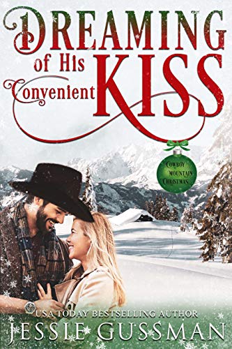 Dreaming of His Convenient Kiss (Cowboy Mountain Christmas Book 2) on Kindle