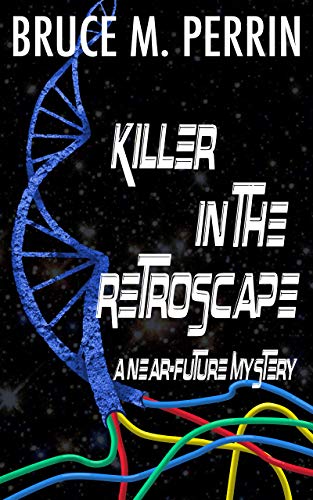 Killer in the Retroscape: A Near-Future Mystery on Kindle