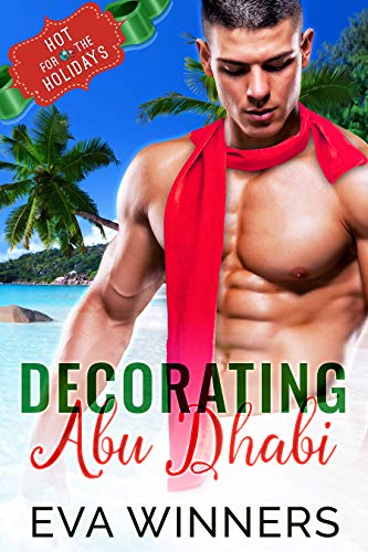 Decorating Abu Dhabi (Hot for the Holidays Book 7) on Kindle