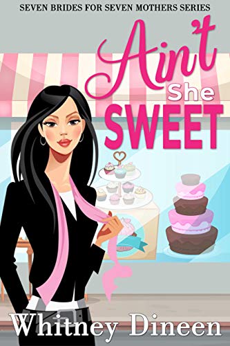 Ain't She Sweet (Seven Brides for Seven Mothers Book 2) on Kindle