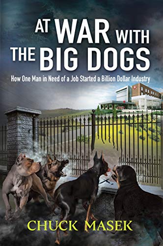 At War With The Big Dogs: How One Man In Need Of A Job Started A Billion Dollar Industry on Kindle