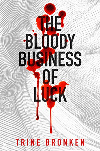 The Bloody Business Of Luck on Kindle