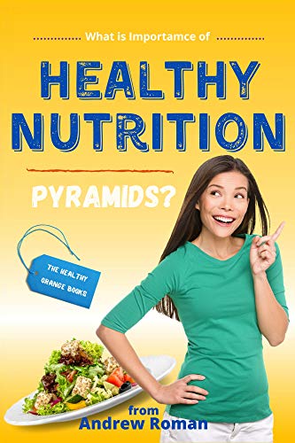 What is the Importance of Healthy Nutrition Pyramids? on Kindle