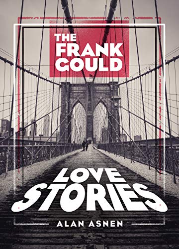 The Frank Gould Love Stories: Volume One on Kindle