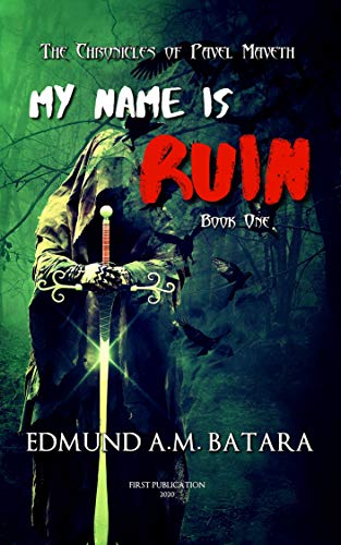My Name is Ruin (The Chronicles of Pavel Maveth Book 1) on Kindle