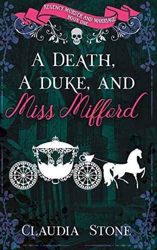A Death, A Duke, And Miss Mifford (Regency Murder and Marriage Book 1) on Kindle