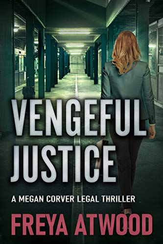 Vengeful Justice (Megan Corver Legal Thriller Book 3) on Kindle