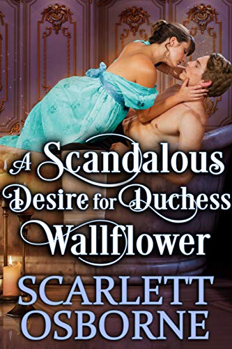 A Scandalous Desire for Duchess Wallflower on Kindle