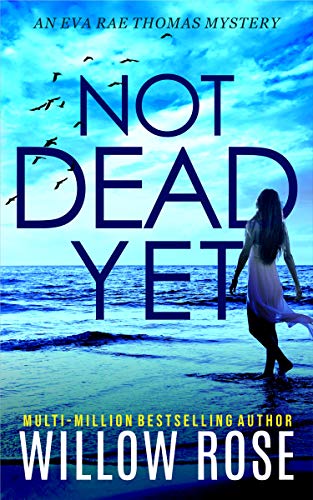 NOT DEAD YET (Eva Rae Thomas Mystery Book 7) on Kindle