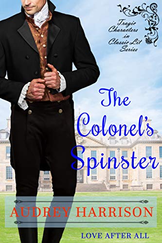 The Colonel's Spinster (Tragic Characters in Classic Literature Book 1) on Kindle