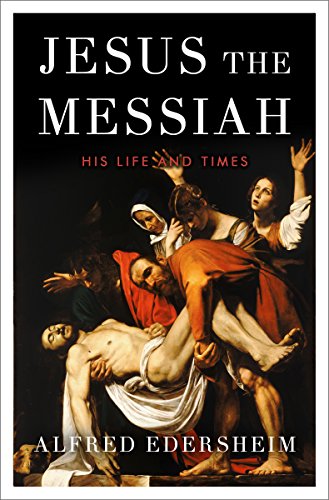 Jesus the Messiah: His Life and Times on Kindle