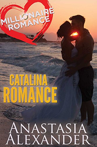 Catalina Romance (Millionaire Romance Book 4) on Kindle