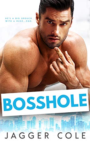 Bosshole: A Grumpy Boss Romance on Kindle