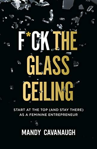 F*ck the Glass Ceiling on Kindle