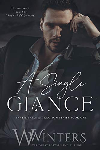 A Single Glance (Irresistible Attraction Book 1) on Kindle