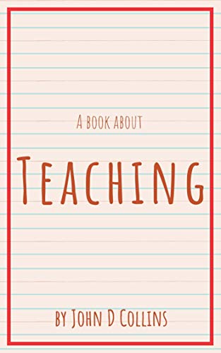 A Book About Teaching: Beyond the Staffroom Door on Kindle