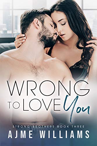 Wrong to Love You (Strong Brothers Book 3) on Kindle