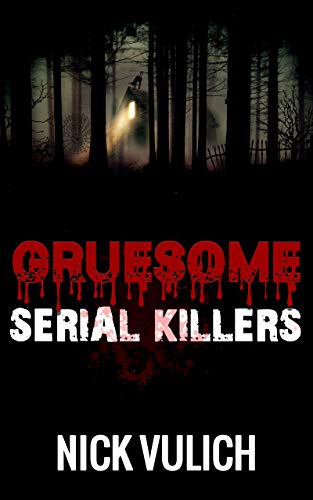 Gruesome Serial Killers on Kindle
