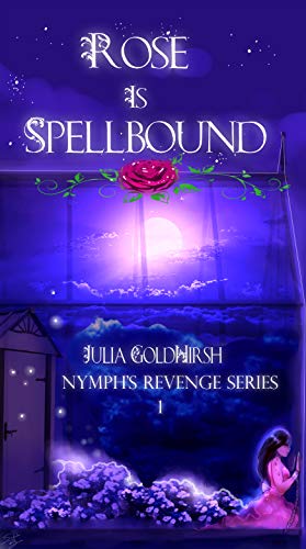 Rose is Spellbound: A Rapunzel Re-telling (Nymph's Revenge Book 1) on Kindle