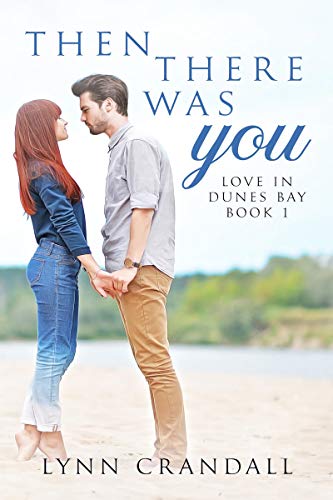 Then There Was You (Love in Dunes Bay Book 1) on Kindle
