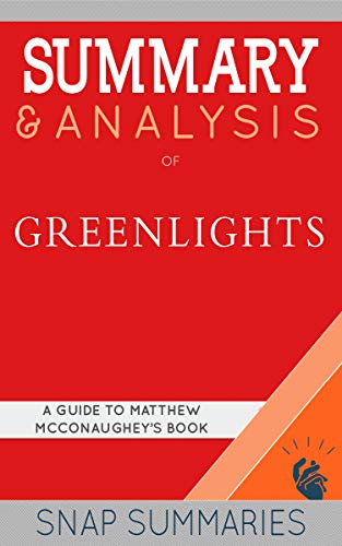 Summary & Analysis of Greenlights: A Guide to Matthew McConaughey's Book on Kindle