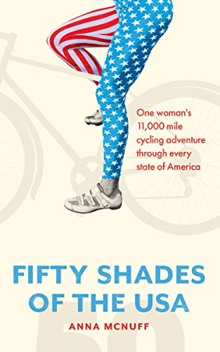 50 Shades Of the USA: One woman's 11,000 mile cycling adventure through every state of America on Kindle