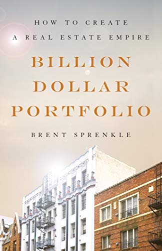 Billion Dollar Portfolio: How to Create a Real Estate Empire on Kindle