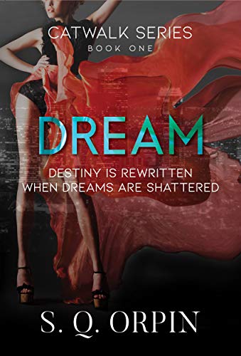 Dream: Destiny is Rewritten when Dreams are Shattered (Catwalk Book 1) on Kindle