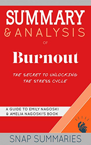 Summary & Analysis of Burnout: The Secret to Unlocking the Stress Cycle on Kindle