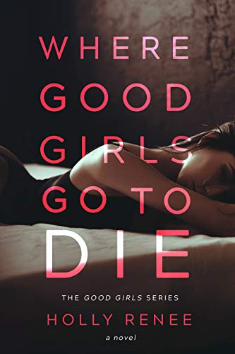 Where Good Girls Go to Die (The Good Girls Series Book 1) on Kindle