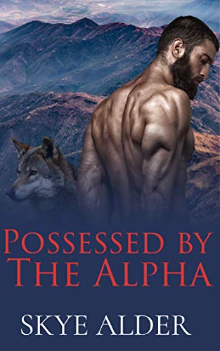 Possessed by The Alpha (Red Ridge Pack Book 1) on Kindle