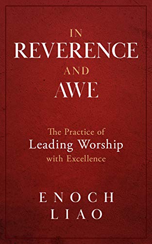 In Reverence and Awe: The Practice of Leading Worship with Excellence on Kindle