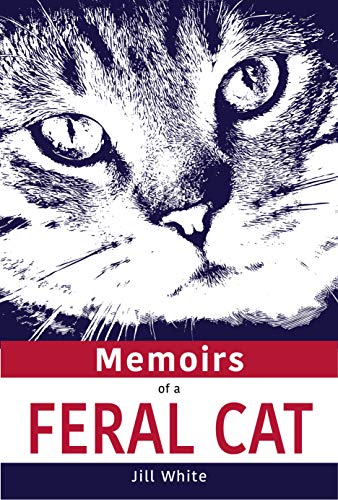 Memoirs of a Feral Cat: A Curious Tail on Kindle