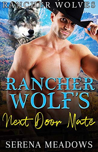 Rancher Wolf's Next Door Mate (Rancher Wolves) on Kindle