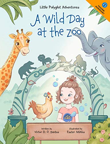 A Wild Day at the Zoo (Little Polyglot Adventures 2) on Kindle