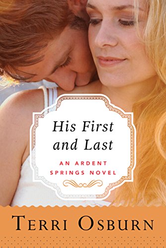 His First and Last (Ardent Springs Book 1) on Kindle