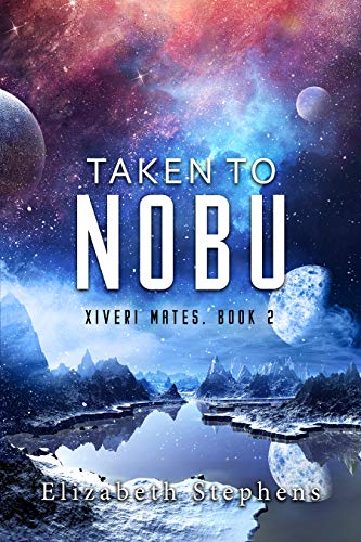 Taken to Nobu (Xiveri Mates Book 2) on Kindle