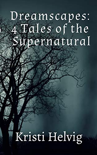 Dreamscapes: 4 Tales of the Supernatural on Kindle