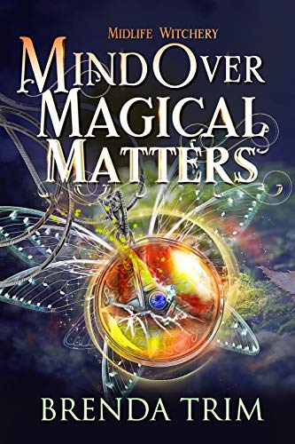 Mind Over Magical Matters (Midlife Witchery Book 2) on Kindle