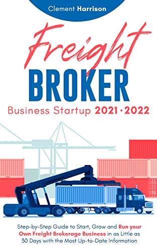 Freight Broker Business Startup 2021-2022 on Kindle