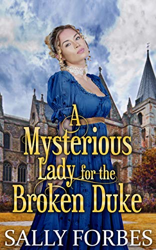 A Mysterious Lady for the Broken Duke on Kindle
