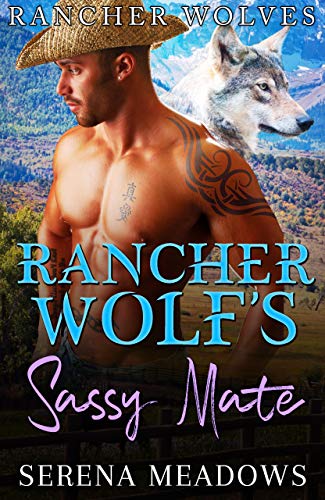 Rancher Wolf's Sassy Mate (Rancher Wolves) on Kindle