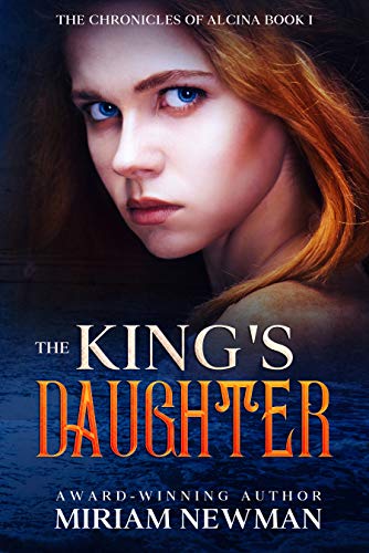 The King’s Daughter (The Chronicles of Alcinia Book 1) on Kindle