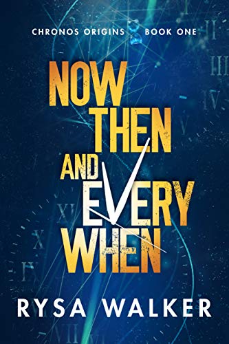 Now, Then, and Everywhen (Chronos Origins Book 1) on Kindle