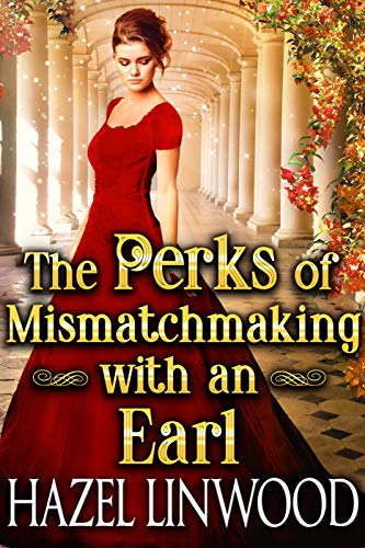 The Perks of Mismatchmaking with an Earl on Kindle