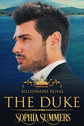 The Duke (Billionaire Royals Book 3) on Kindle